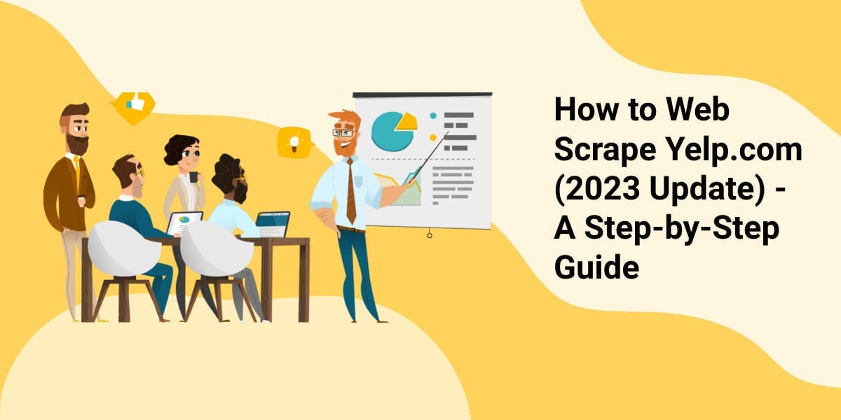 Comment gratter Yelp avec Python : Critiques, listes et pipelines de données prêts pour le LLM