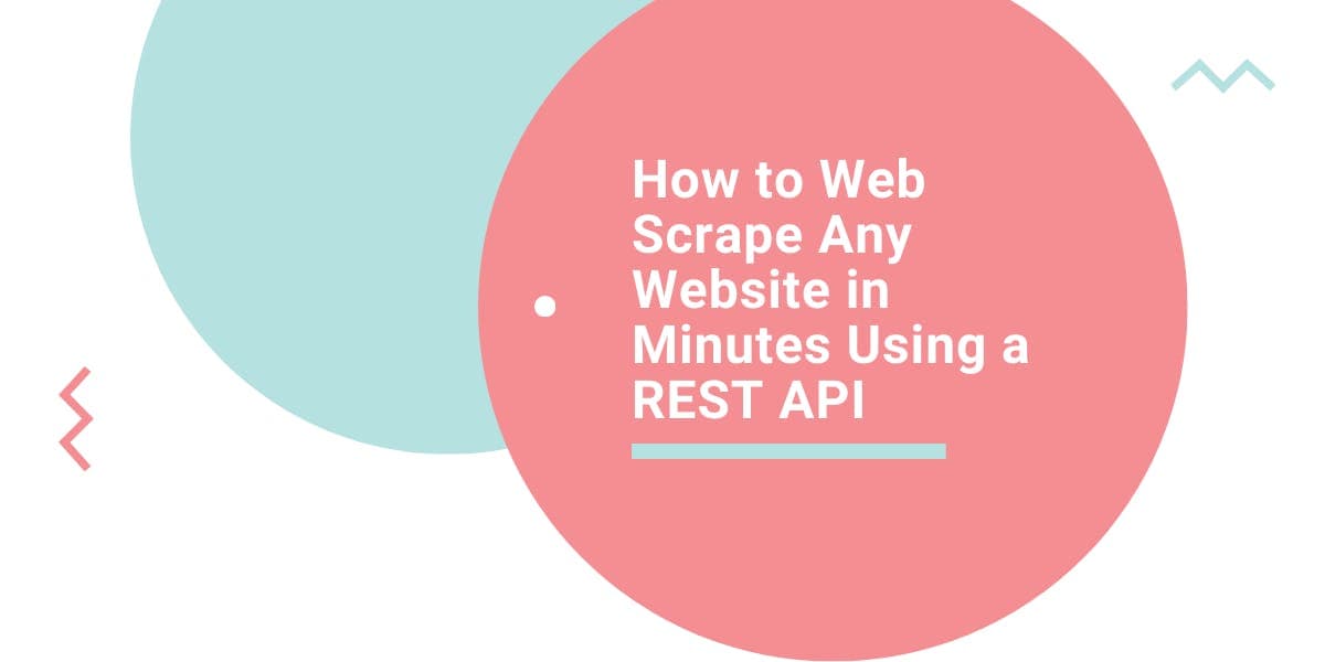 Comment extraire les données de n'importe quel site web en quelques minutes à l'aide d'une API REST