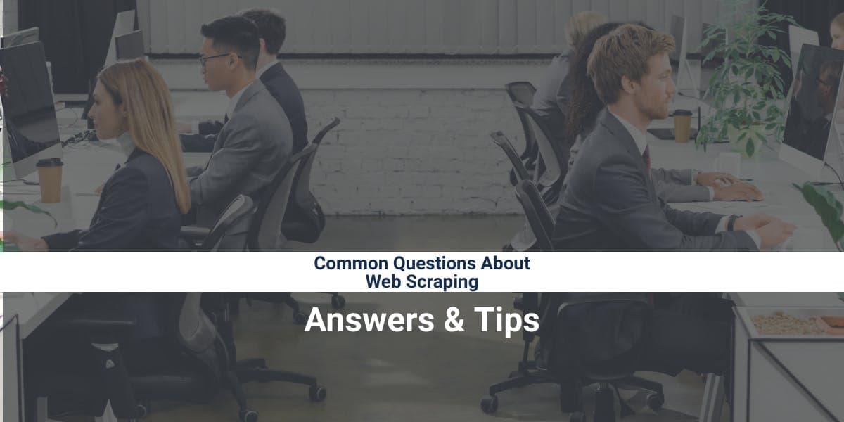 Questions fréquentes sur le web scraping - Réponses et conseils