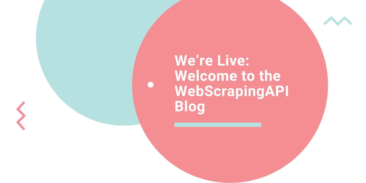 C'est parti : bienvenue sur le blog WebScrapingAPI