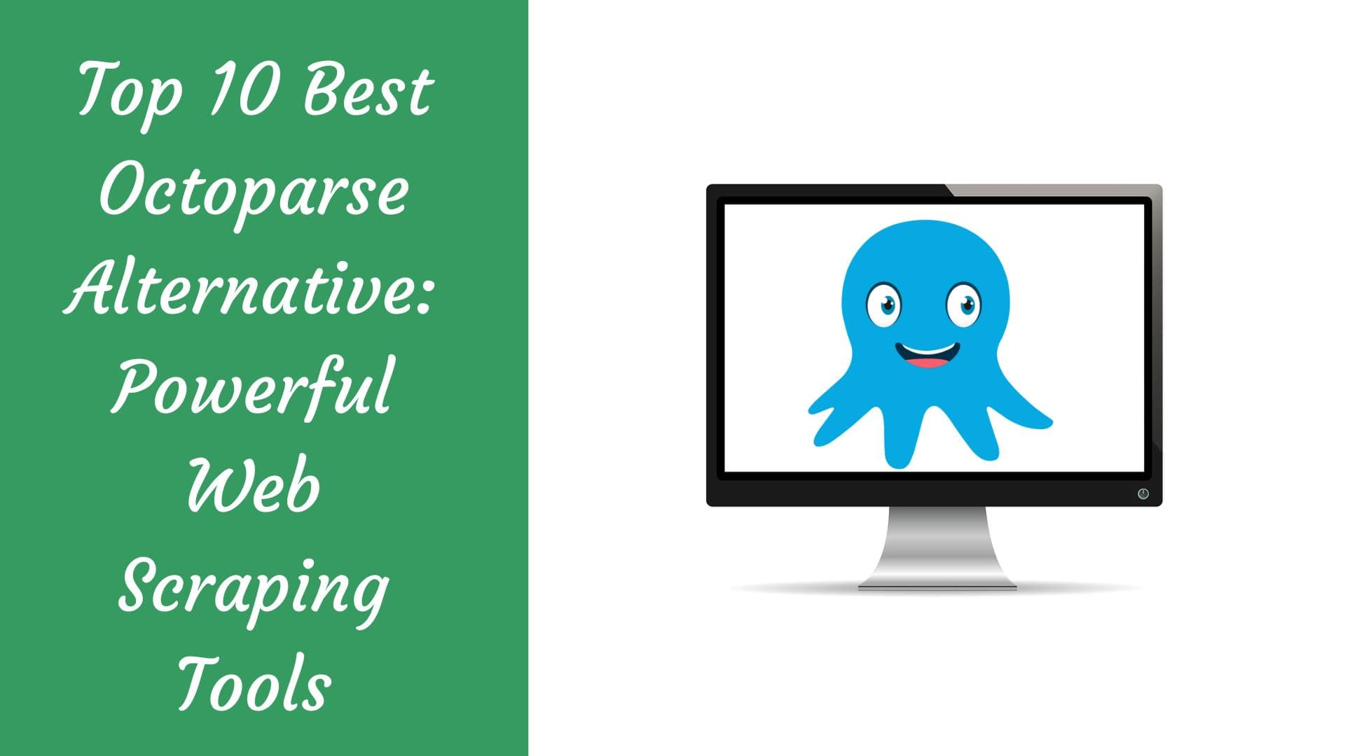 Top 10 des meilleures alternatives à Octoparse : des outils puissants de scraping Web