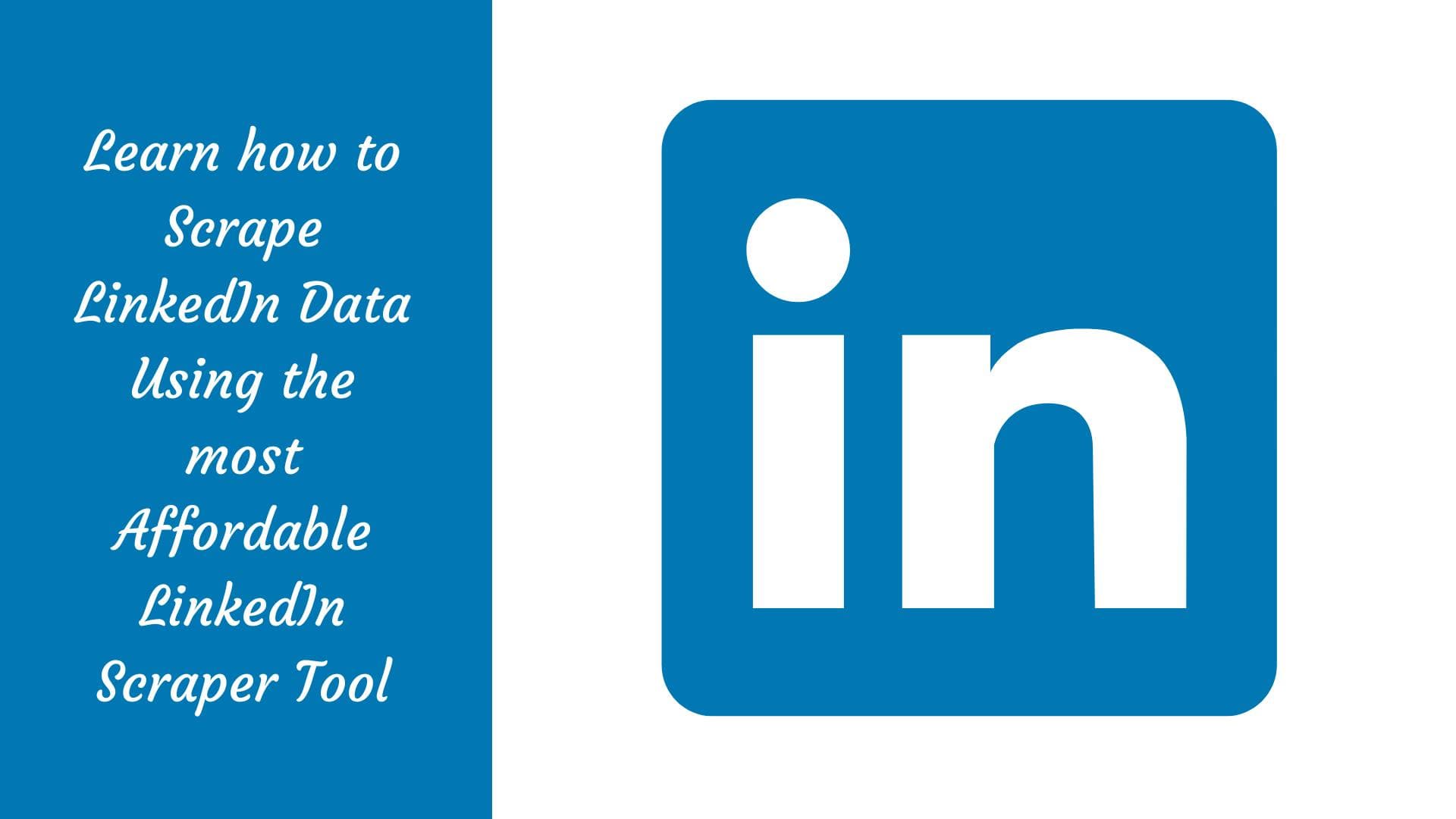 Découvrez comment extraire des données de LinkedIn à l'aide de l'outil de scraping LinkedIn le plus abordable