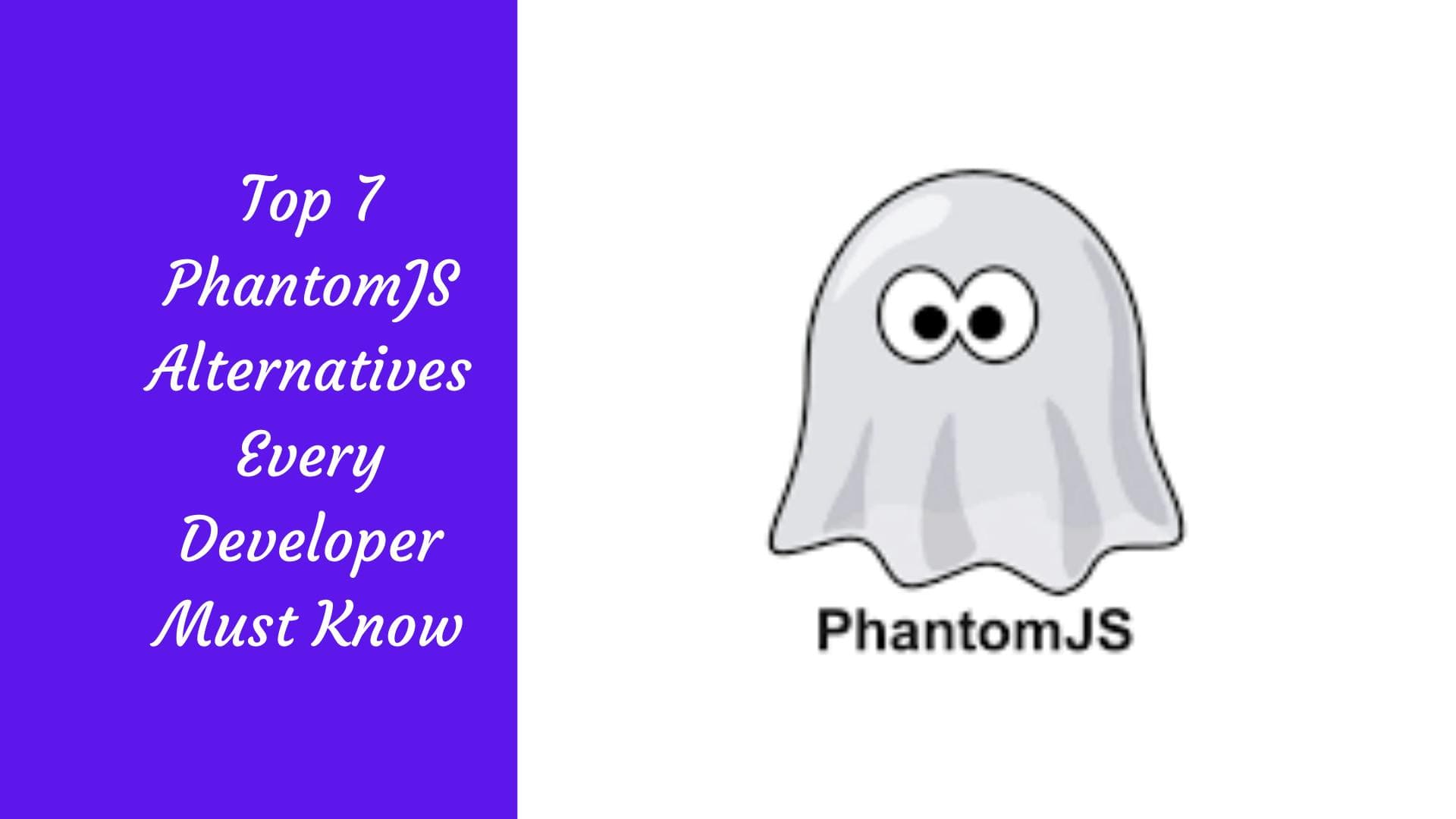 Les 7 meilleures alternatives à PhantomJS que tout développeur doit connaître
