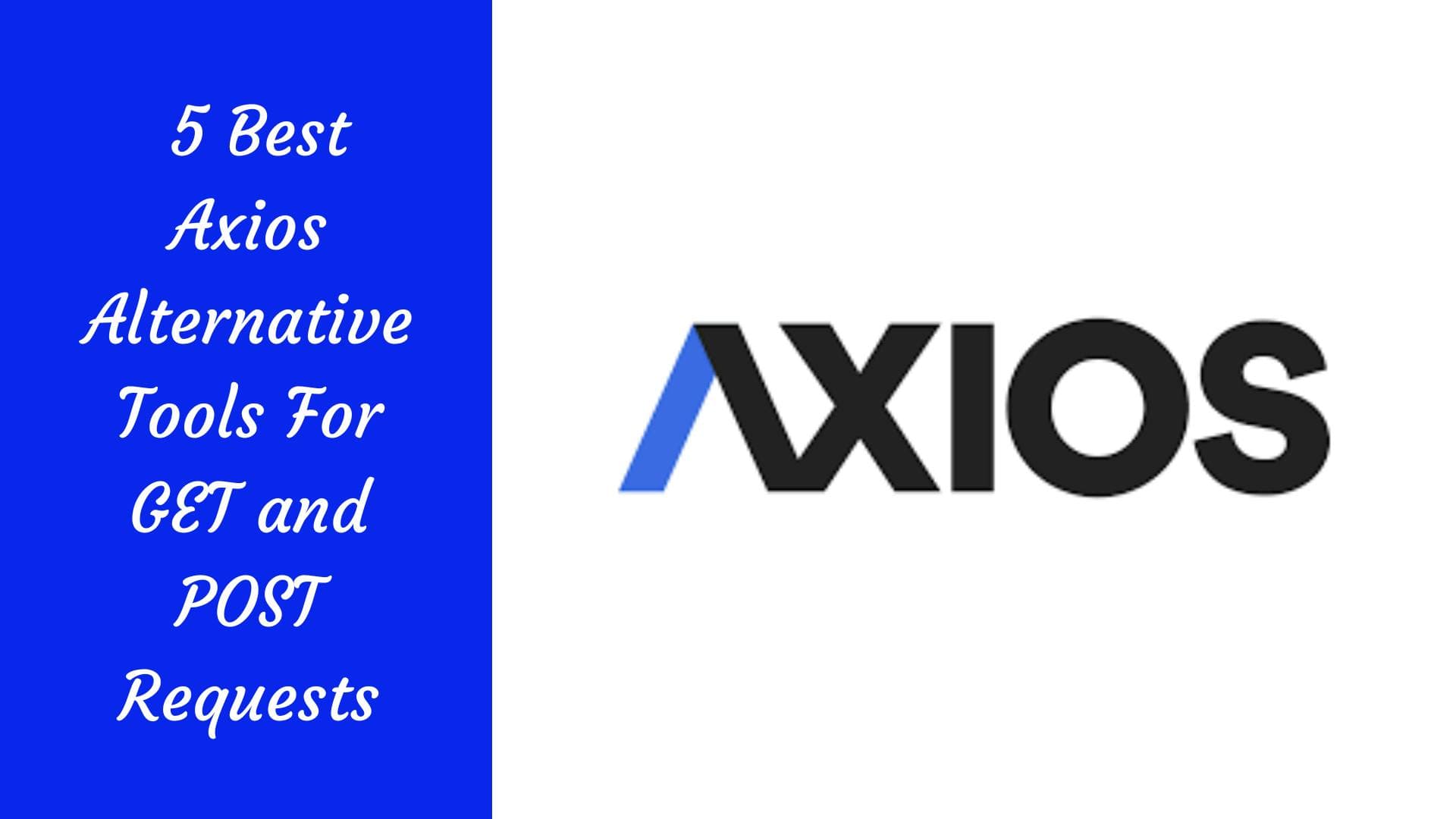 Les 5 meilleurs outils alternatifs à Axios pour les requêtes GET et POST